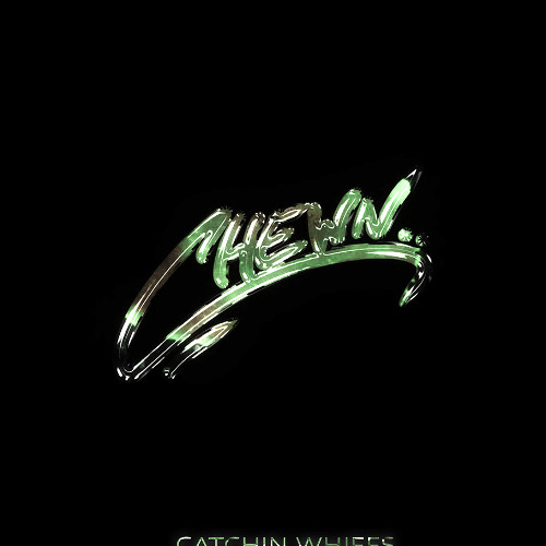 Stream CATCHIN WHIFFS by Chewn | Listen online for free on SoundCloud