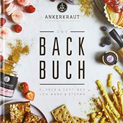 pdf Das Ankerkraut Backbuch: Annes & Stefans Backkreationen