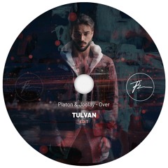 Platon & Joolay  - Over (TULVAN Edit)