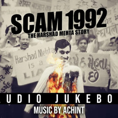 Scam 1992 | Official Audio Jukebox | Achint | Sony Liv