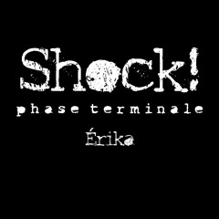 Érika - Phase Terminale