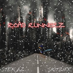 Road Runnerz x STEKAZ (REDO)