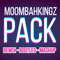 MoombahKingz Pack 2022 - Remixes - Bootleg - Mashups - Free Download