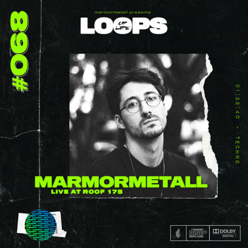 LOOPS OF LIFE #068 - MARMORMETALL (Live from Roof 175)