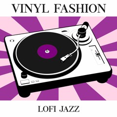 Vinyl Fashion LoFi Jazz