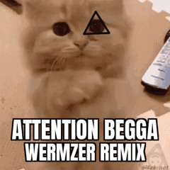 Ceadie x Data Roaming - Attention Begga (Wermzer Remix)