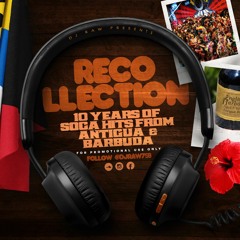 DJ RAW PRESENTS RECOLLECTION: 10 YEARS OF GROOVY SOCA HITS FROM ANTIGUA AND BARBUDA