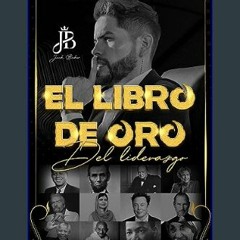 {PDF} 📖 EL LIBRO DE ORO DEL LIDERAZGO (Spanish Edition)     Kindle Edition {PDF EBOOK EPUB KINDLE}