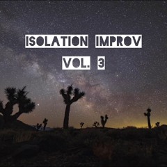 Isolation Improv, Vol. 3