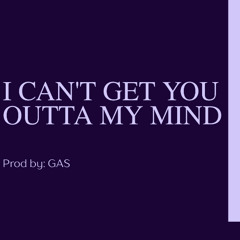 I Can't Get You Outta My Mind