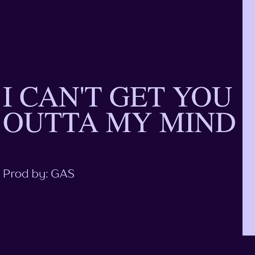 I Can't Get You Outta My Mind