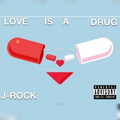 J Rock - Love Is A Drug.mp3