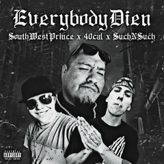 40CAL - Every body dyin ft Such & SWP (prod. Soulker)