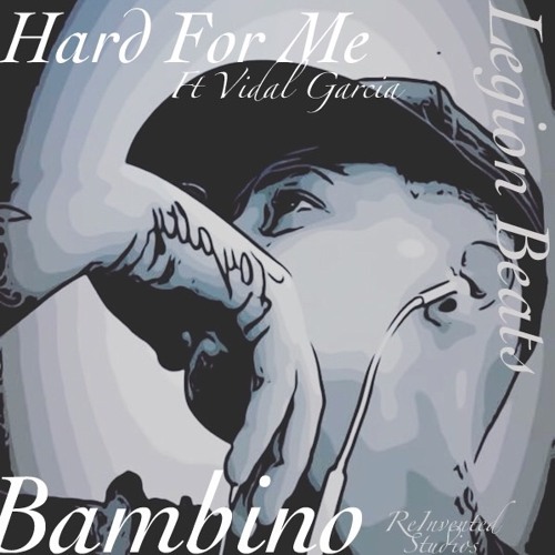 Hard For Me (Ft Vidal Garcia)-Lil Bambino