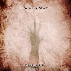 Now Or Never