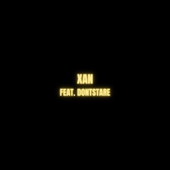 XAN (Feat. DontStare)