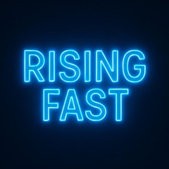 Rising Fast