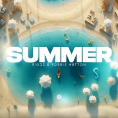 Riggs & Robbie Hutton - Summer