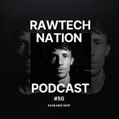 FAÏG - PODCAST RAWTECH NATION #50
