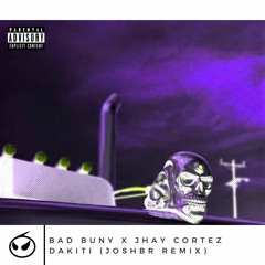 Bad Bunny X Jhay Cortez - Dakiti (JoshBR Remix)