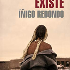 Get PDF 🗃️ Todo esto existe (Spanish Edition) by  Íñigo Redondo PDF EBOOK EPUB KINDL