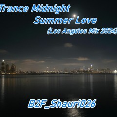 01 - Trance Midnight Summer Love (Los Angeles Mix 2024)
