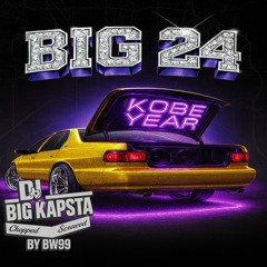 Big 24 (BW99 Chopped & Screwed)