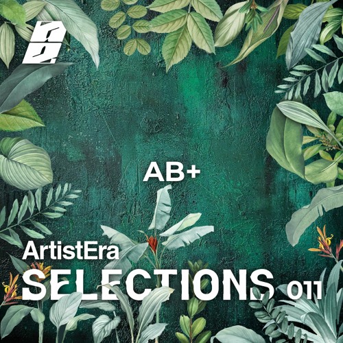 ArtistEra Selections #011 ft. AB+