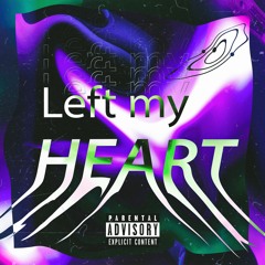 Left my HEART