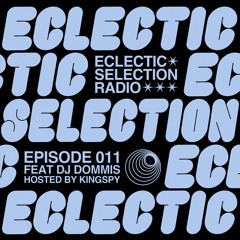 Episode 011 Feat Dj Dommis Hosted by KINGSPY