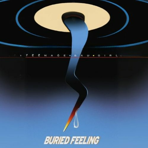 Teenage Bad Girl "Buried Feeling" (E-The-Hot's Weekend Dub)