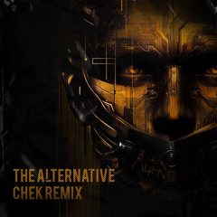 The Alternative - Chek Remix