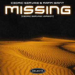 Cedric Gervais & Raffi Saint - Missing (Cedric Gervais Version)