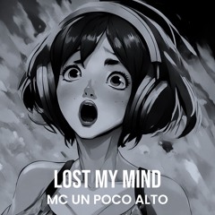 LOST MY MIND