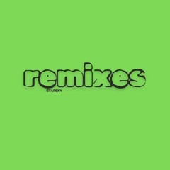 Remixes by Starsky
