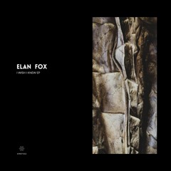 Elan Fox - I Wish I Knew (Original Mix) [Kommunity]