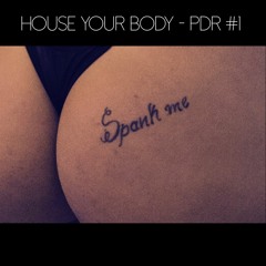House Your Body - PDR #01
