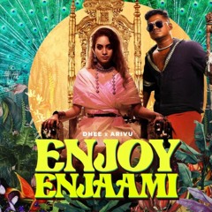 Enjoy Enjaami Bee Mix - Dhee x Arivu Therukural