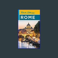 [EBOOK] 💖 Rick Steves Rome (2023 Travel Guide) [[] [READ] [DOWNLOAD]]