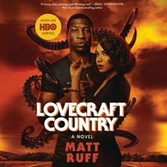 LOVECRAFT COUNTRY by Matt Ruff