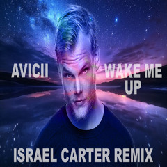 Avicii- Wake Me Up (Israel Carter Remix)