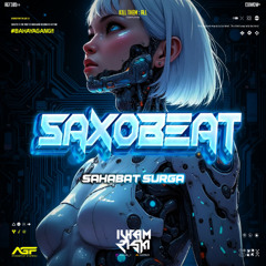 IR - SAXOBEAT [ SAHABAT SURGA ] #BAHAYAGANG!!!