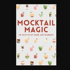 Read eBook [PDF] ⚡ Mocktail Magic: Recipe book for 101 easy, non-alcoholic drinks for all occasion