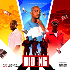 Dideng ft Pablo 3Tao (prod by Dr Ample & Sgivo Beats)
