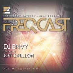 DJ ENVY ft. Joti Dhillon - FreqCast Vol. 29