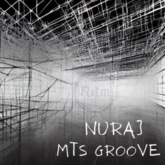 NURAJ & MTS GROOVE RTM19