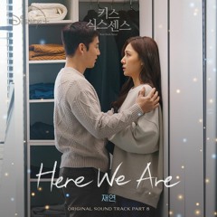 재연 (Jaeyeon) – Here We Are (Kiss Sixth Sense OST Part.8)