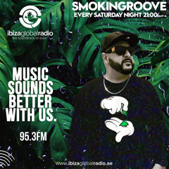 Smokingroove - Ibiza Global Radio - 039