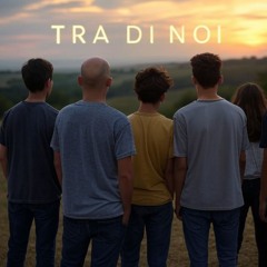 TRA DI NOI