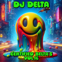 DJ Delta - Certified Belta's Vol.16 (download Enabled!)